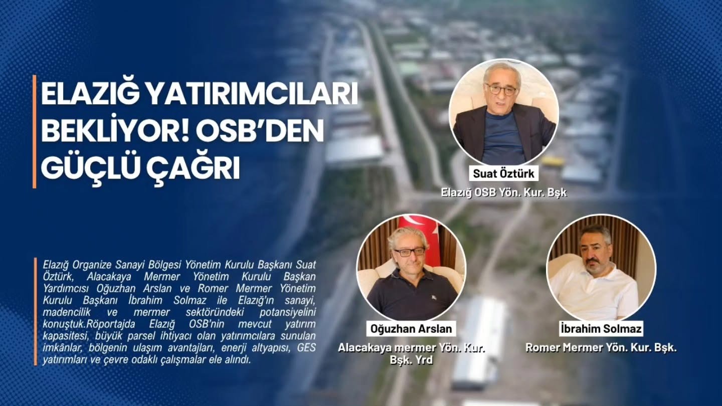 Elazığ’ı Görmeden Yatırım Kararı Vermeyin