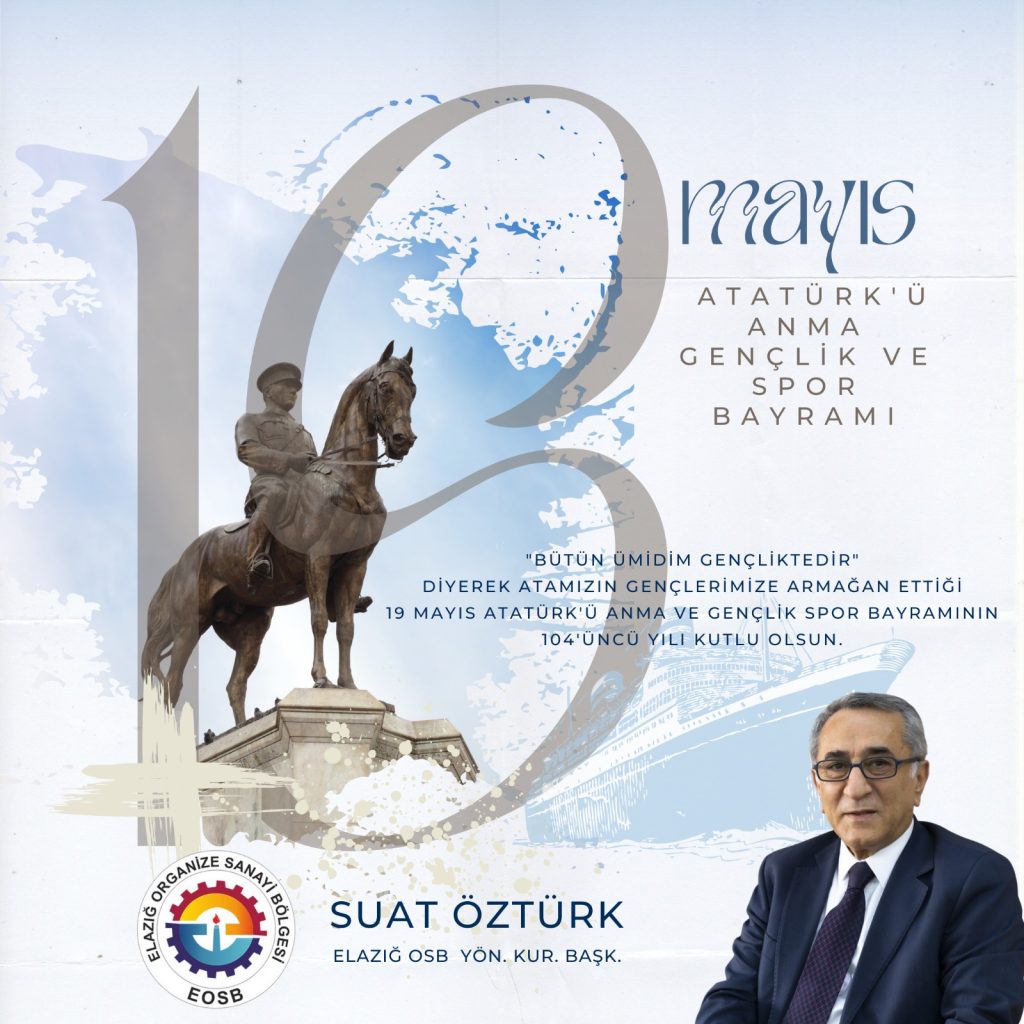 Yönetim Kurulu Başkanımız Suat Öztürk’ün 19 Mayıs Mesajı